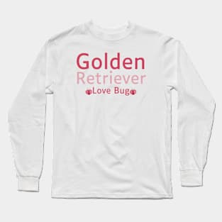 Golden Retriever Quote Long Sleeve T-Shirt